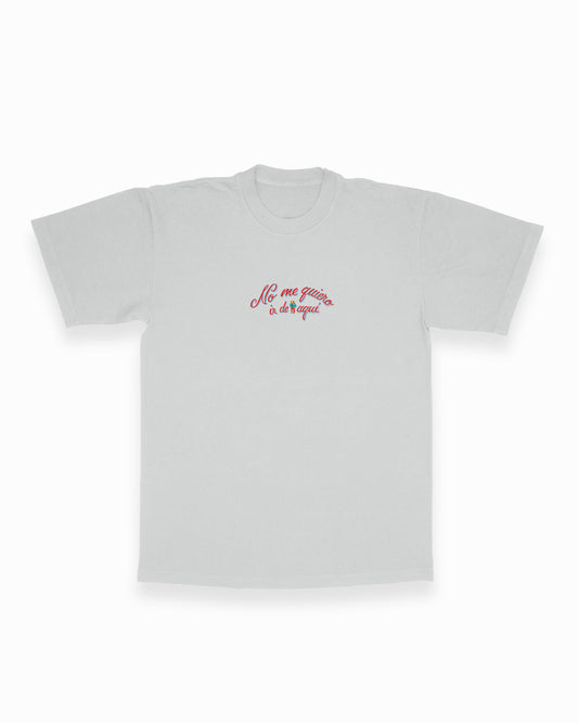 No Me Quiero ir de Aqui Tee (white)